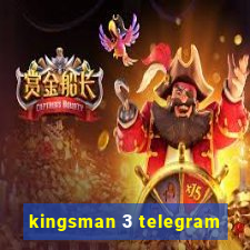 kingsman 3 telegram